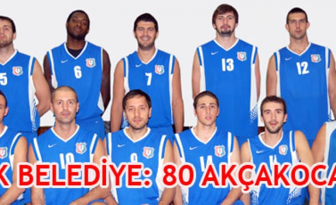 UŞAK BELEDİYE: 80 AKÇAKOCA: 55