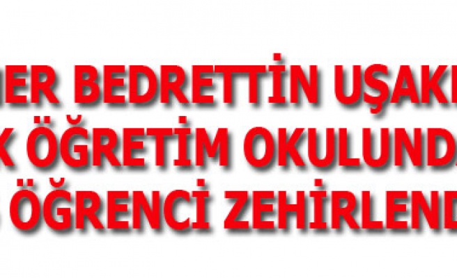 16 ÖĞRENCİ ZEHİRLENDİ