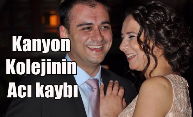 KANYON KOLEJİNİN SEVİLEN ÖĞRETMENİ KANSERE YENİK DÜŞTÜ
