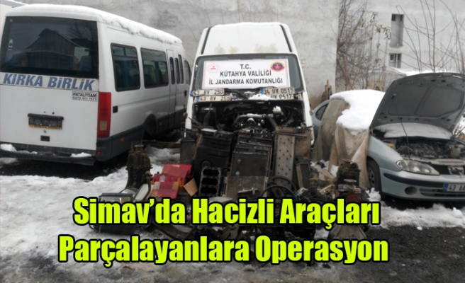 Simav’da hacizli araçları parçalayanlara operasyon