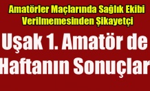 UŞAK BİRİNCİ AMATÖR DE MAÇ SONUÇLARI