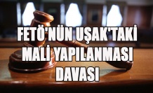 FETÖ'NÜN UŞAK'TAKİ MALİ YAPILANMASI DAVASI