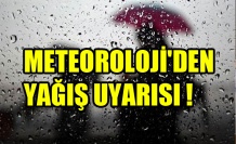 METEOROLOJİ'DEN YAĞIŞ UYARISI !