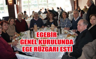 EGEBİR GENEL KURULUNDA EGE RÜZGARI ESTİ