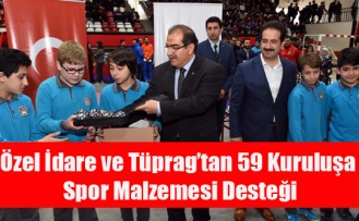 ÖZEL İDARE VE TÜPRAG'TAN SPOR'A BÜYÜK DESTEK