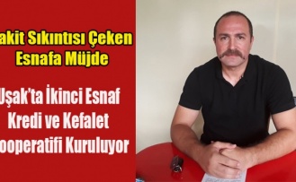 UŞAK'TA İKİNCİ ESNAF KEFALET KOOPERATİFİ KURULUYOR