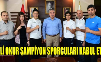 Vali Okur; Şampiyon Sporcuları Kabul Etti