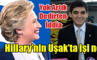 HİLLARY CLİNTON'UN SESLİ İÇİN UŞAK'A GELDİĞİ İDDİASI