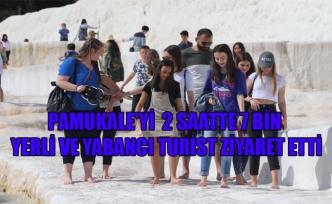 PAMUKALE'Yİ 2 SAATTE 7 BİN YERLİ VE YABANCI TURİST ZİYARET ETTİ