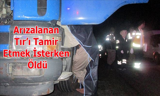 ARIZA YAPAN TIR SONU OLDU