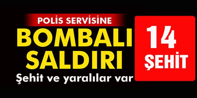 Iğdır´da 14 Polis Şehit