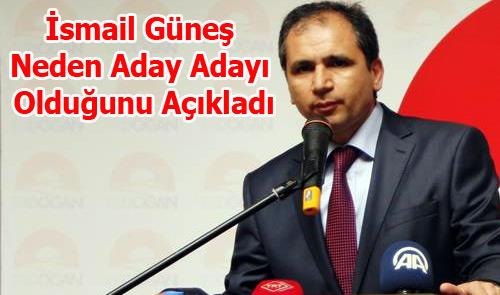 İSMAİL GÜNEŞ 25. DÖNEM`E DE ADAY
