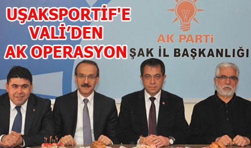 UŞAKSPORTİF`E VALİ SİYASET BULAŞTIRDI!