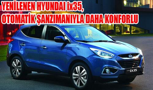HYUNDAI ix35, OTOMATİK ŞANZIMANIYLA DAHA KONFORLU