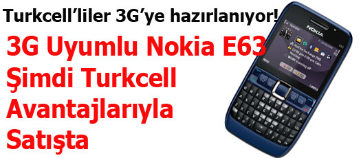 3G Uyumlu Nokia E63 Şimdi Turkcell Avantajlarıyla Satışta