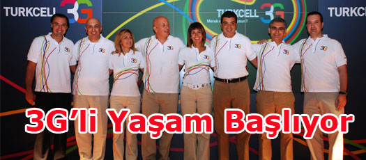 3G ile Turkcellli yaşam başlıyor