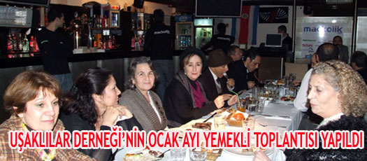 UŞAKLILAR DERNEĞİNİN OCAK AYI YEMEKLİ TOPLANTISI YAPILDI