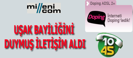 MİLLENİCOM UŞAK BAYİLİĞİNİ DUYMUŞ İLETİŞİM ALDI