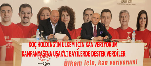 KOÇ HOLDİNGİN ÜLKEM İÇİN KAN VERİYORUM KAMPANYASINA UŞAKLI BAYİLERDE DESTEK VERDİLER