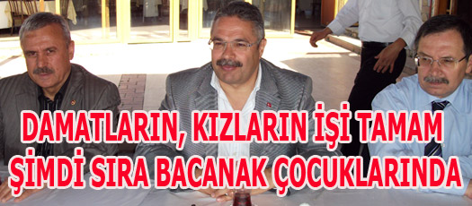 DAMATLARIN, KIZLARIN İŞİ TAMAM ŞİMDİ SIRA BACANAK ÇOCUKLARINDA