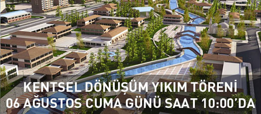KENTSEL DÖNÜŞÜM PROJESİ YIKIM İŞLEMLERİ CUMA GÜNÜ BAŞLIYOR.