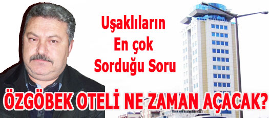 ÖZGÖBEK RESORT NE ZAMAMAN AÇILACAK