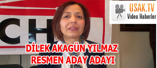 DİLEK AKAGÜN YILMAZ RESMEN ADAY ADAYI