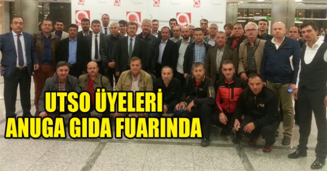 UTSO ÜYELERİ ANUGA GIDA FUARINA ÇIKARMA YAPTI
