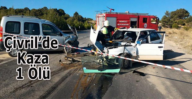 ÇİVRİL'DE KAZA 1 ÖLÜ