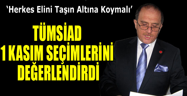 TÜMSİAD UŞAK ŞUBESİNDEN SEÇİM DEĞERLENDİRMESİ