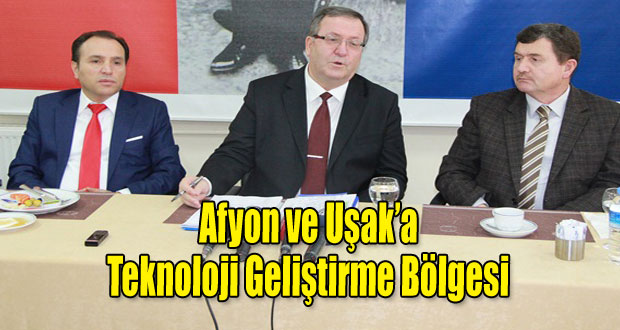 Uşak ve Afyonkarahisar'a Teknoloji Geliştirme Bölgesi