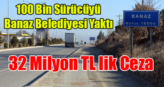 BANAZ'DA 32 MİLYON TL LİK HIZ CEZASI