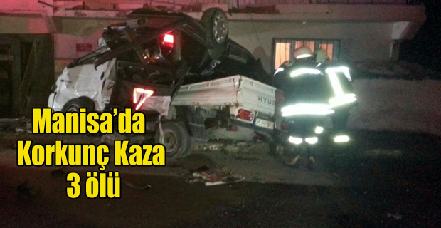 MANİSA'DA KAZA 3 ÖLÜ
