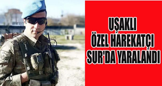 UŞAKLI ÖZEL HAREKATÇI SUR'DA YARALANDI