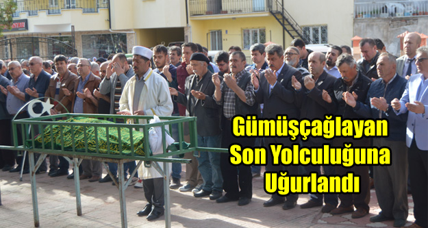 AV. MUSTAFA ALİ GÜMÜŞÇAĞLAYAN SON YOLCULUĞUNA UĞURLANDI