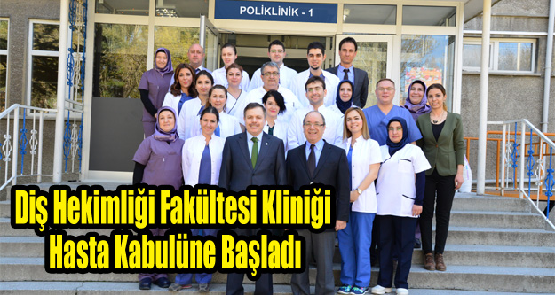 Diş Hekimliği Fakültesi Kliniği Hasta Kabulüne Başladı