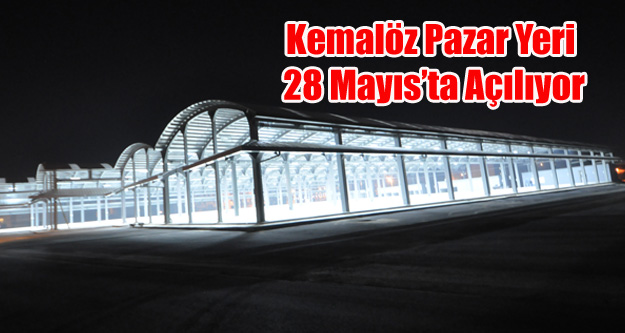 Kemalöz Pazar Yeri Açılıyor
