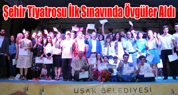 Şehir Tiyatrosu İlk Sınavında Övgüler Aldı