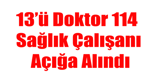 UŞAK'TA 114 SAĞLIK ÇALIŞANI AÇIĞA ALINDI