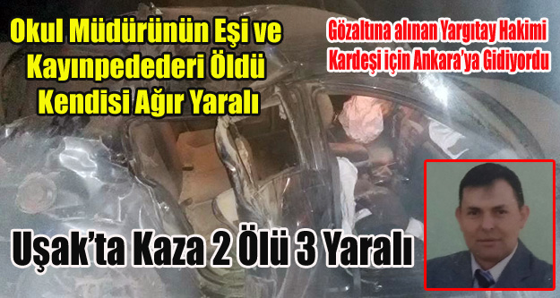 UŞAK'TA KAZA 2 ÖLÜ 3 YARALI