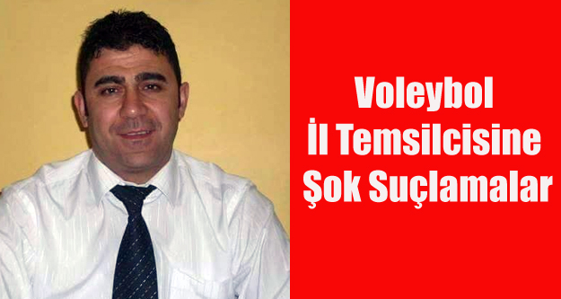 VOLEYBOL UŞAK İL TEMSİLCİSİ HAKKINDA ŞOK İDDİALAR