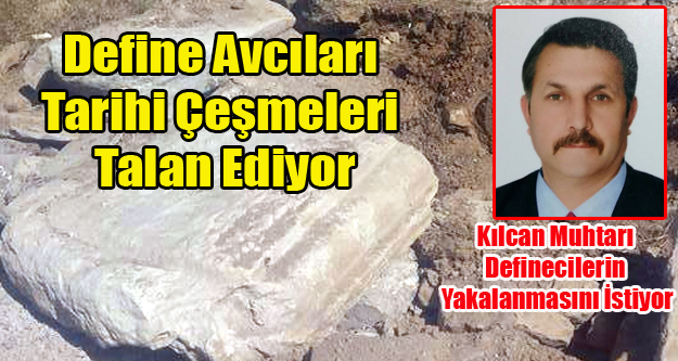 DEFİNE AVCILARI TARİHİ ÇEŞMELERİ TALAN EDİYOR