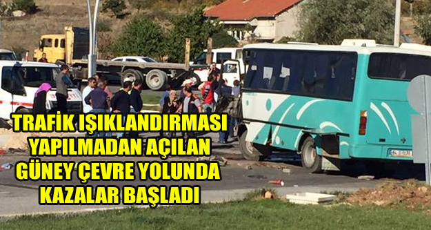 TRAFİK IŞIKSIZ KUZEY ÇEVRE YOLUNDA KAZALAR BAŞLADI