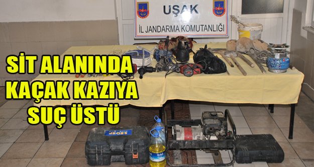 SİT ALANINDA KAÇAK KAZIYA SUÇ ÜSTÜ