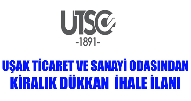 UŞAK TİCARET VE SANAYİ ODASINDAN KİRALIK DÜKKAN