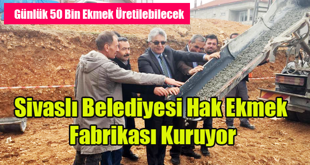 SİVASLI BELEDİYESİ HALK EKMEK FABRİKASI KURUYOR