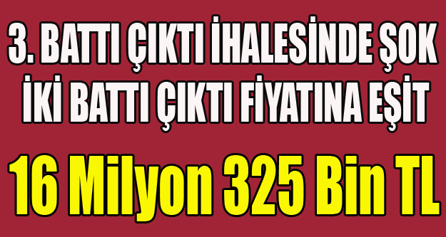 3. BATTI ÇIKTI MALİYETİ 2 BATTI ÇIKTI FİYATINA EŞİT
