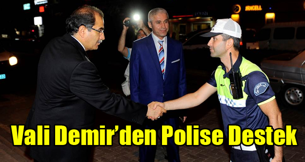 VALİ SALİM DEMİR'DEN HUZUR OPERASYONLARINA DESTEK