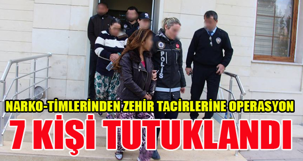 UŞAK'TA 7 ZEHİR TACİRİ TUTUKLANDI