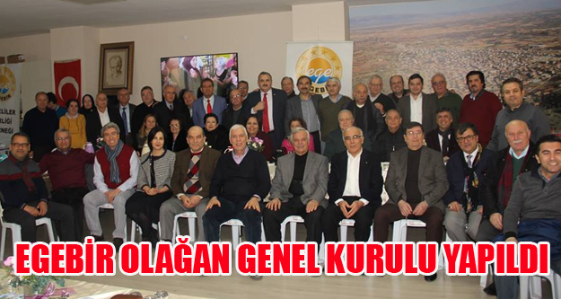 EGEBİR OLAĞAN GENEL KURULU YAPILDI